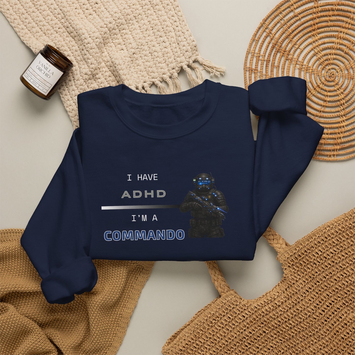 I HAVE ADHD - I'M A COMMANDO