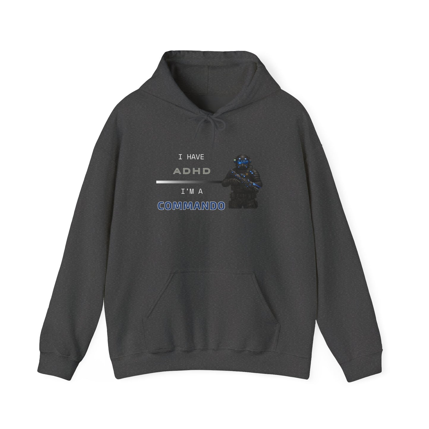 I HAVE ADHD - I'M A COMMANDO