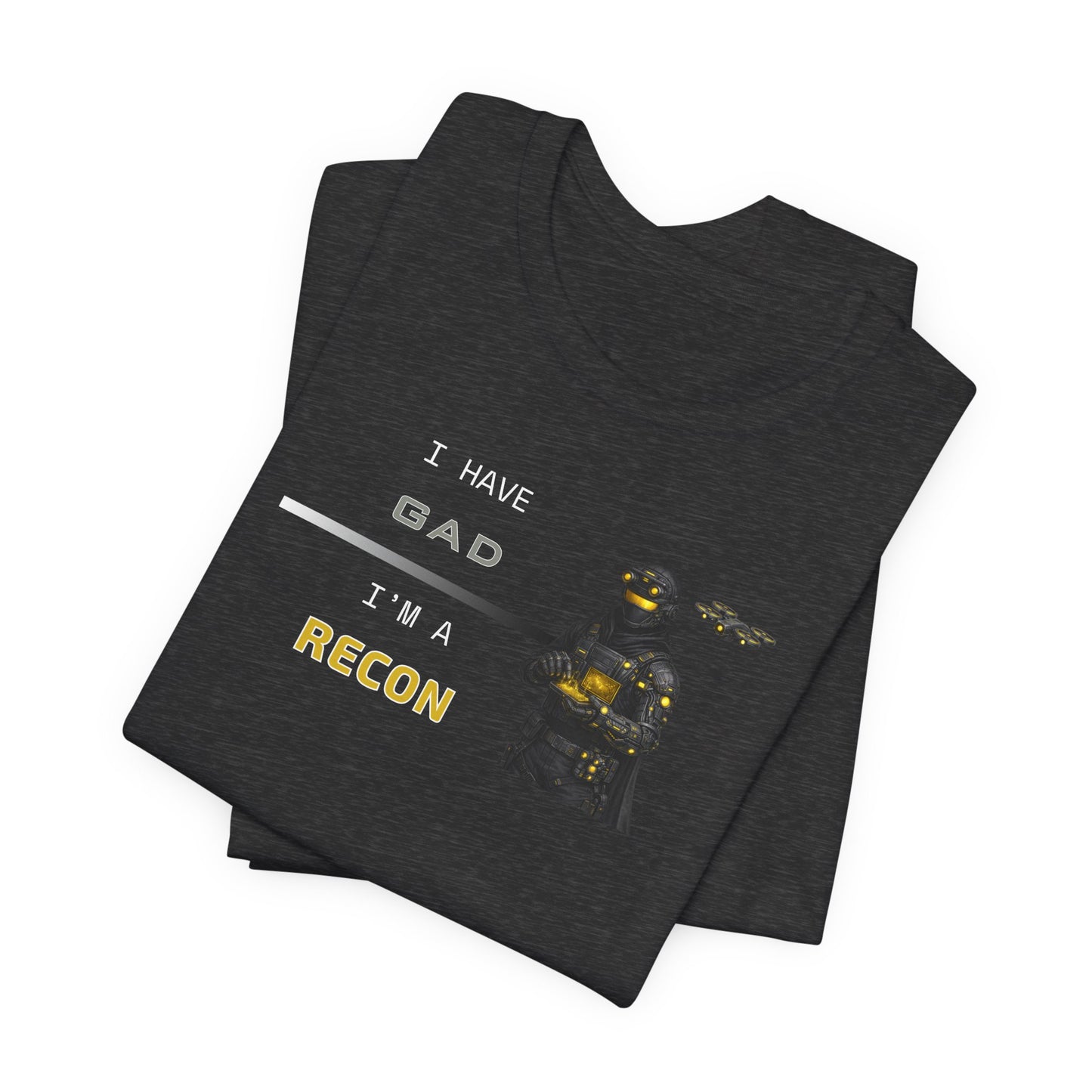 I HAVE GAD - I'M A RECON