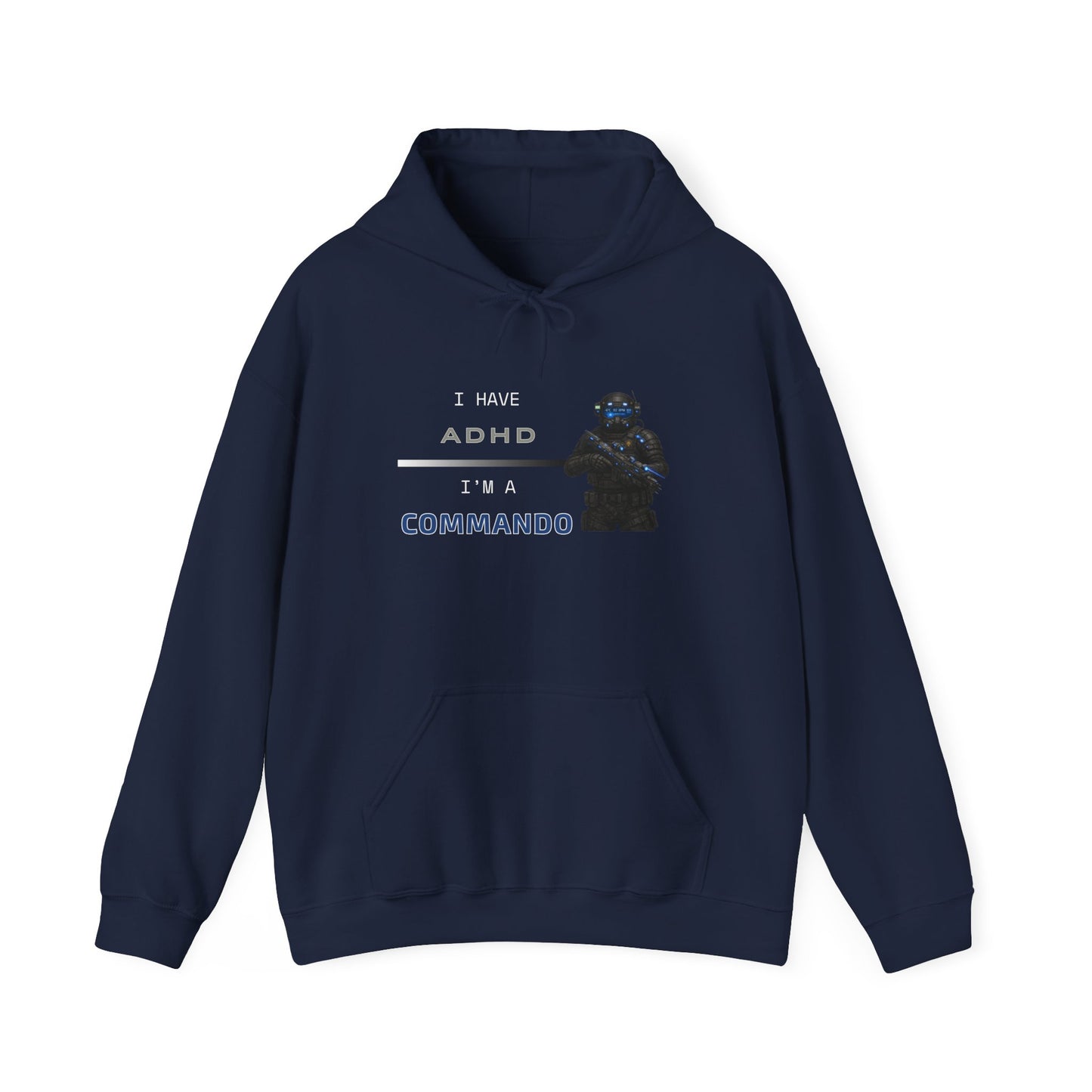 I HAVE ADHD - I'M A COMMANDO