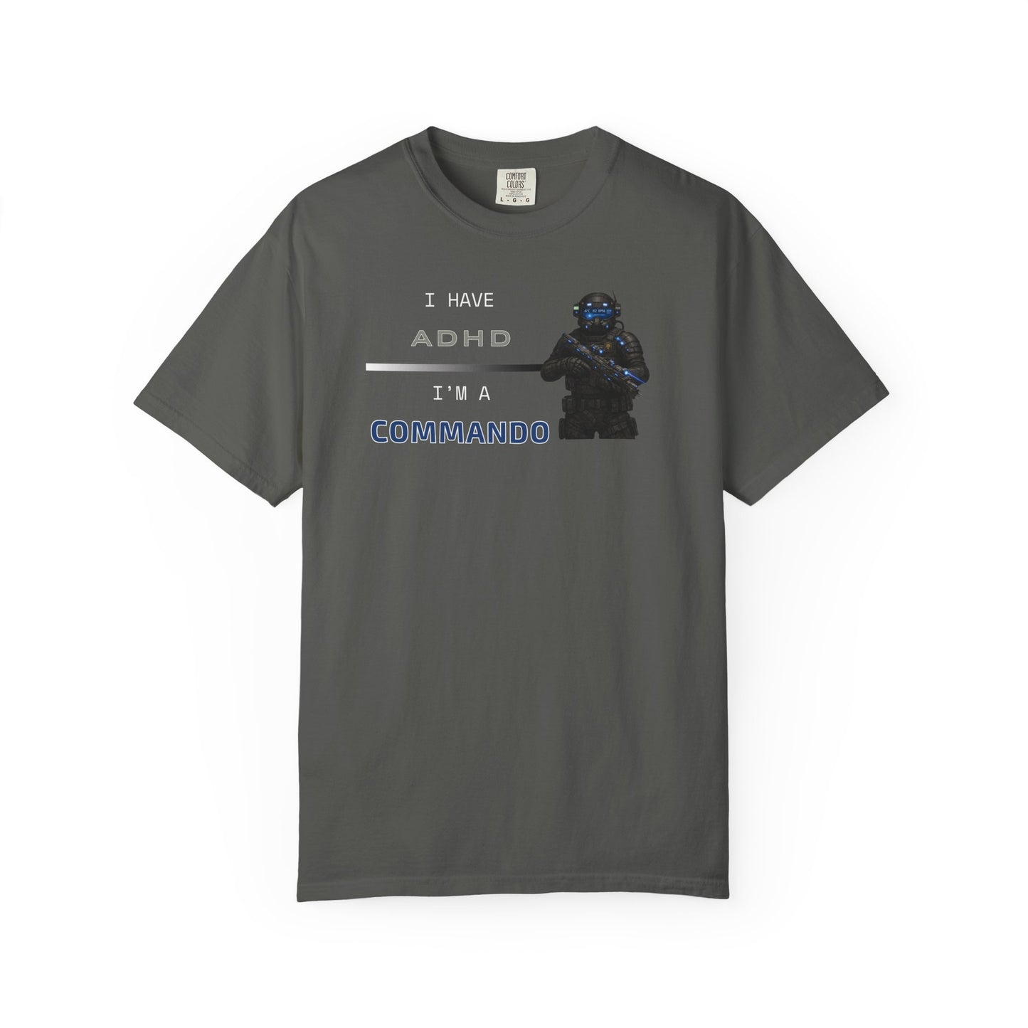I HAVE ADHD - I'M A COMMANDO