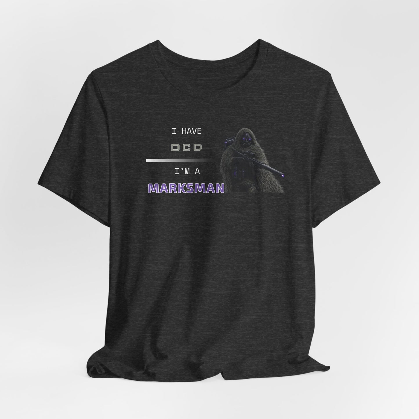 I HAVE OCD - I'M A MARKSMAN