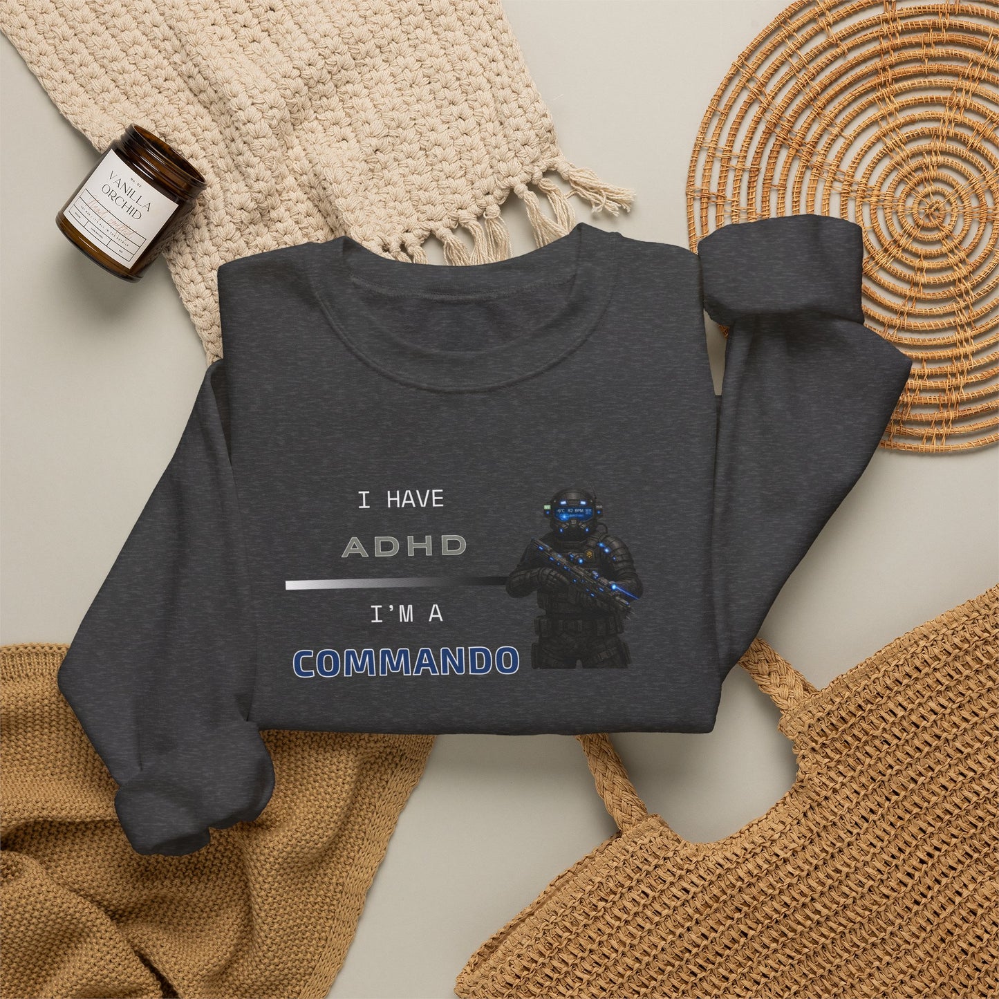 I HAVE ADHD - I'M A COMMANDO