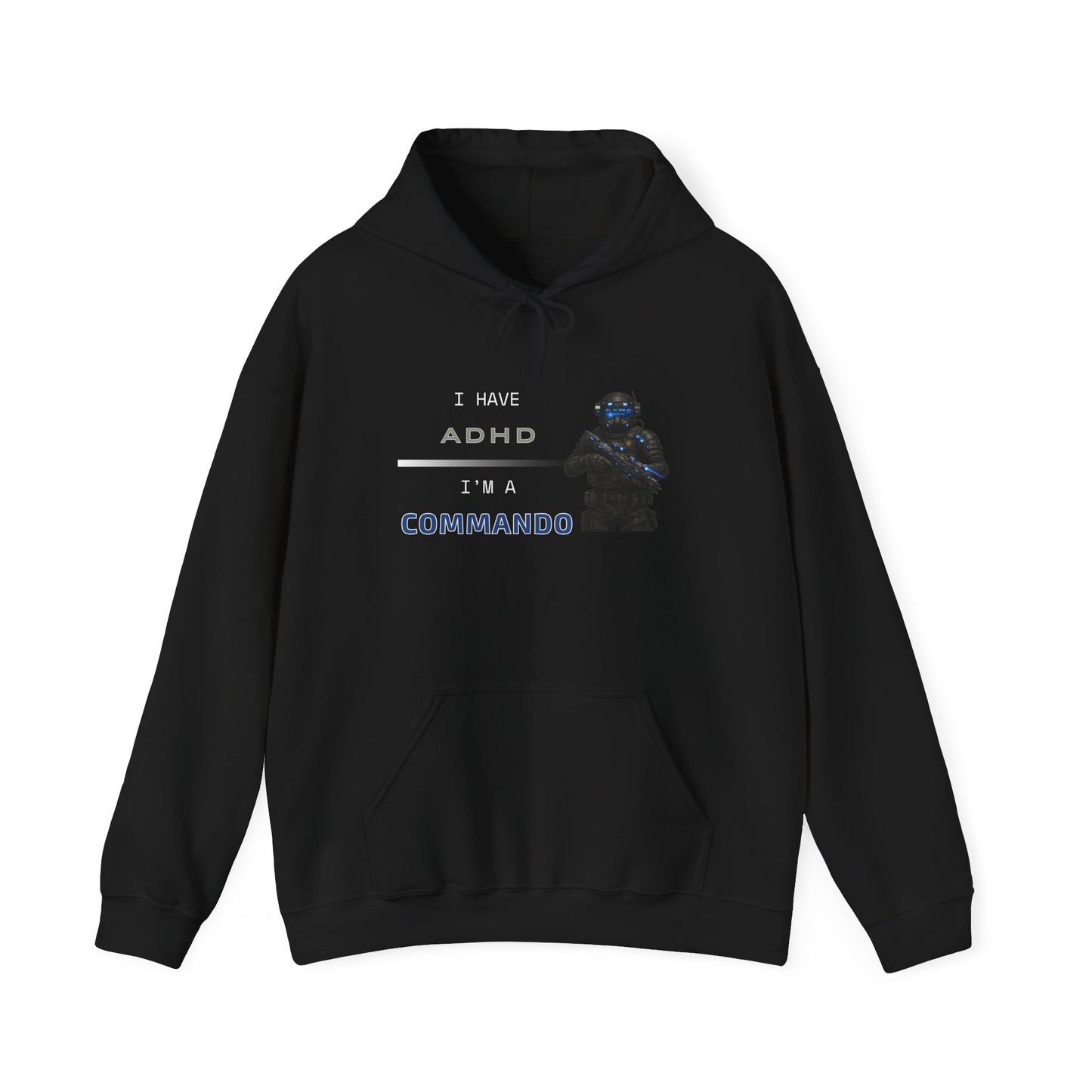 I HAVE ADHD - I'M A COMMANDO