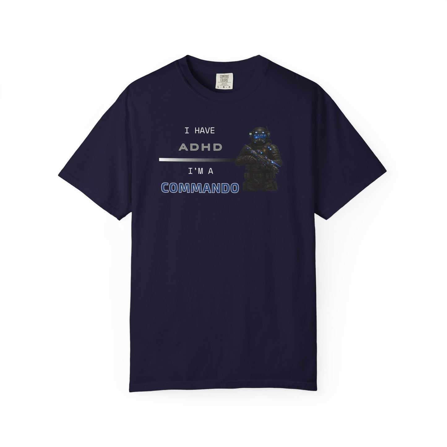 I HAVE ADHD - I'M A COMMANDO