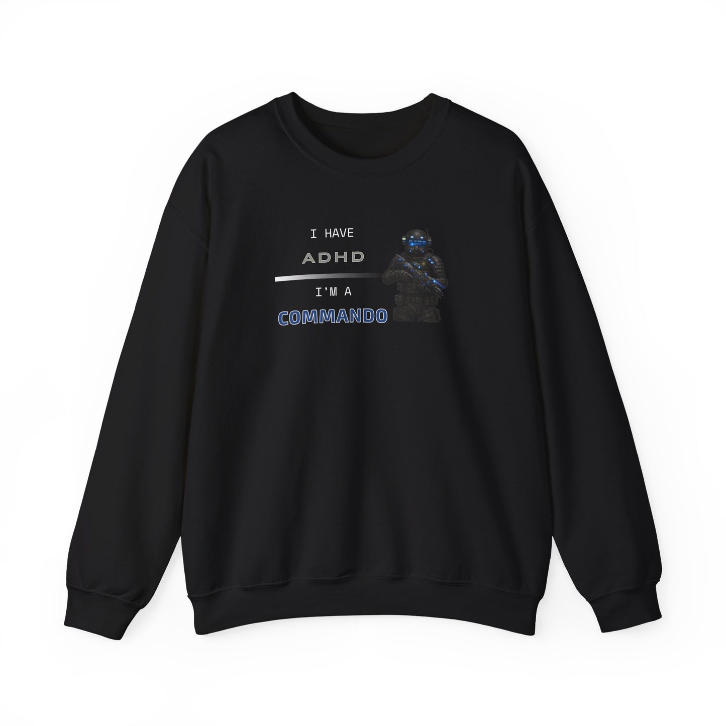 I HAVE ADHD - I'M A COMMANDO