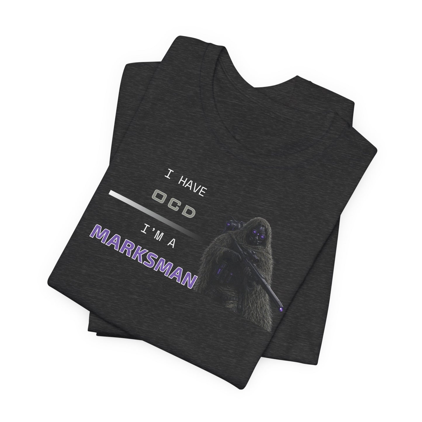 I HAVE OCD - I'M A MARKSMAN