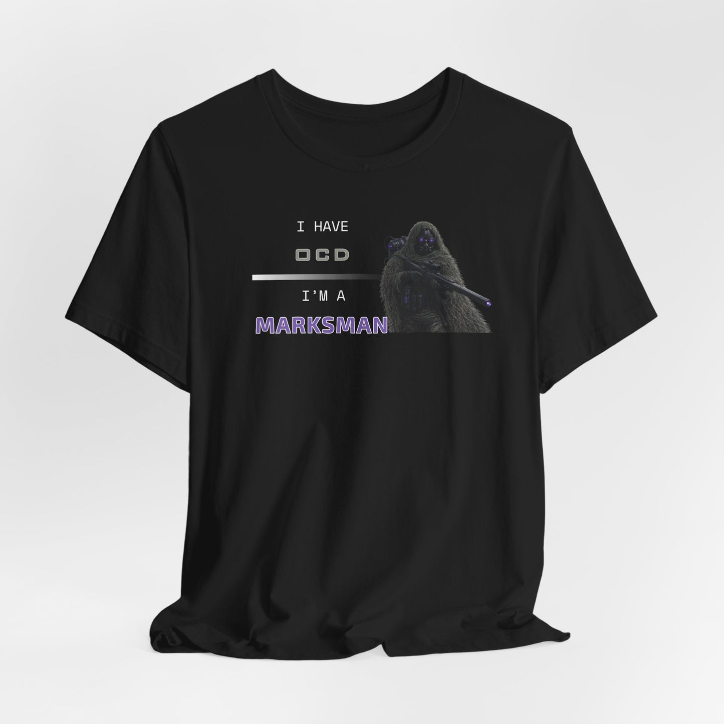 I HAVE OCD - I'M A MARKSMAN