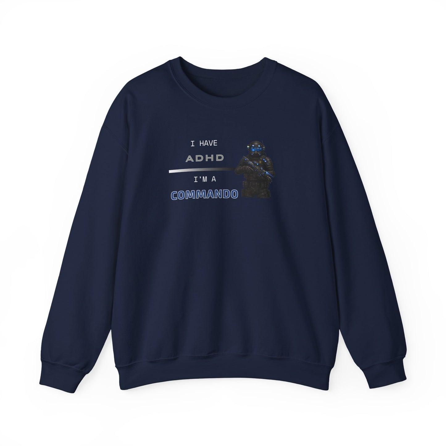 I HAVE ADHD - I'M A COMMANDO